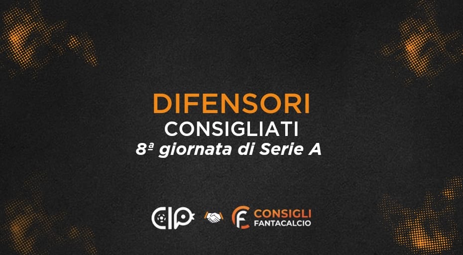 Fantacalcio, i difensori consigliati nell’8ª giornata di Serie A