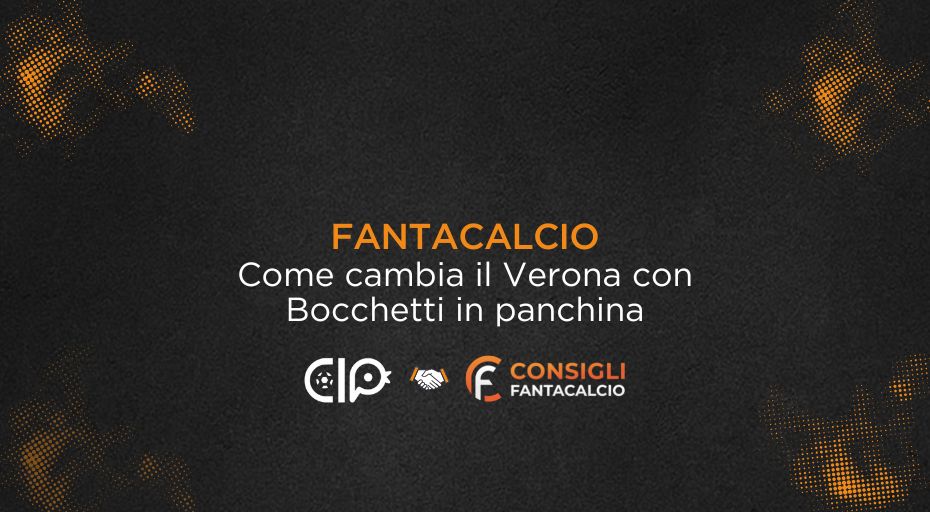 Fantacalcio: come cambia il Verona con Bocchetti in panchina